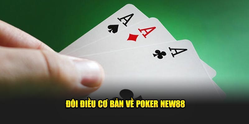 Đôi điều cơ bản về Poker New88