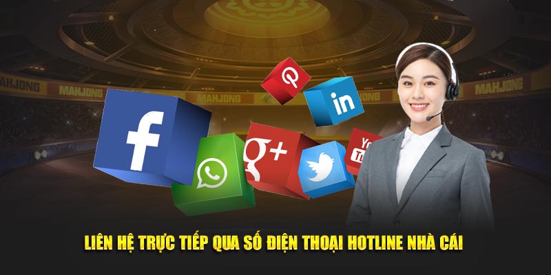 Liên hệ trực tiếp qua số điện thoại hotline nhà cái 